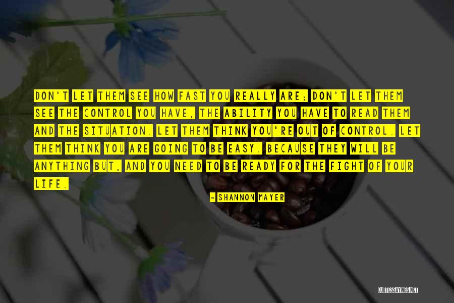 Out Of Your Control Quotes By Shannon Mayer Out Of Your Control Quotes By Shannon Mayer