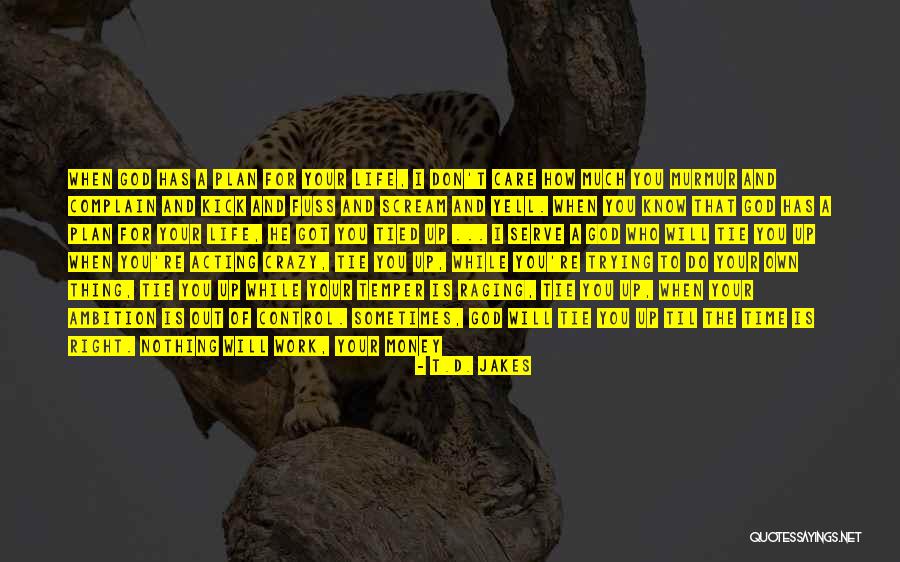 Out Of Your Control Quotes By T.D. Jakes Out Of Your Control Quotes By T.D. Jakes