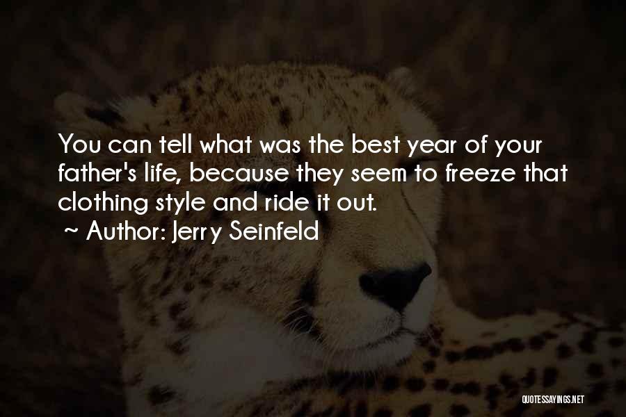 Out Of Your Life Quotes By Jerry Seinfeld