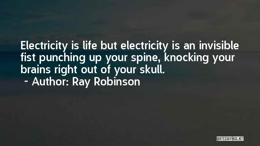 Out Of Your Life Quotes By Ray Robinson