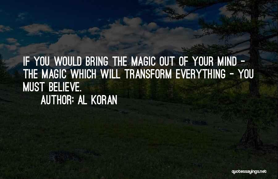 Out Of Your Mind Quotes By Al Koran