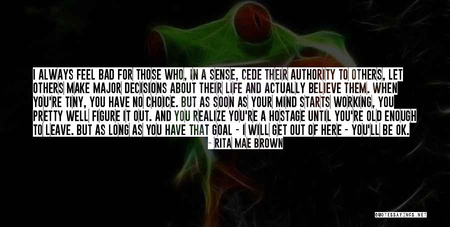 Out Of Your Mind Quotes By Rita Mae Brown