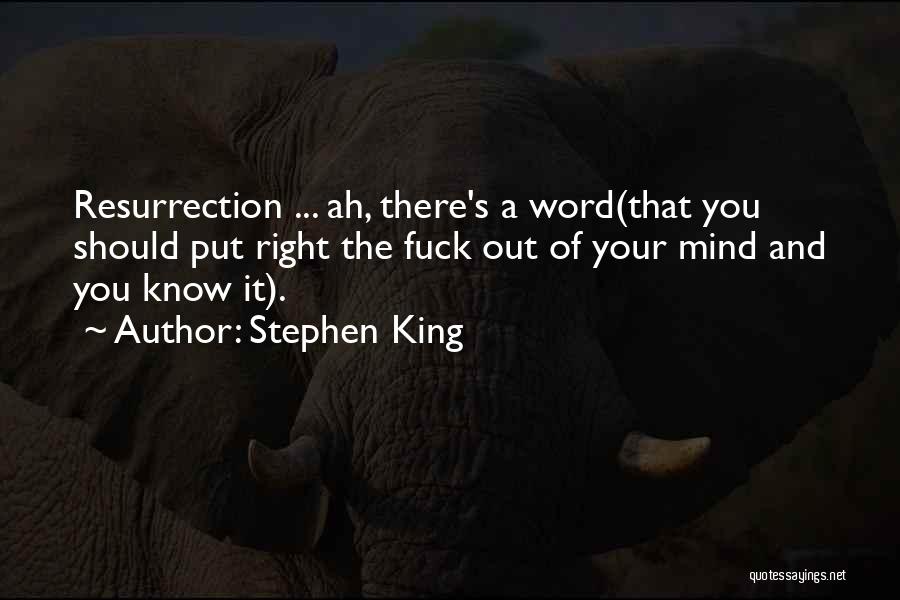 Out Of Your Mind Quotes By Stephen King