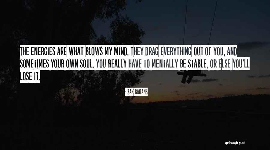 Out Of Your Mind Quotes By Zak Bagans