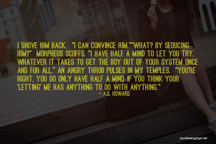 Out Of Your System Quotes By A.G. Howard Out Of Your System Quotes By A.G. Howard