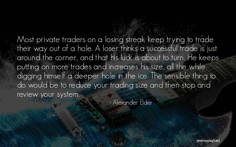 Out Of Your System Quotes By Alexander Elder Out Of Your System Quotes By Alexander Elder
