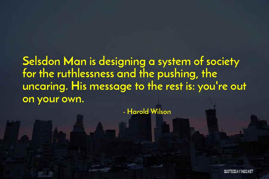 Out Of Your System Quotes By Harold Wilson Out Of Your System Quotes By Harold Wilson