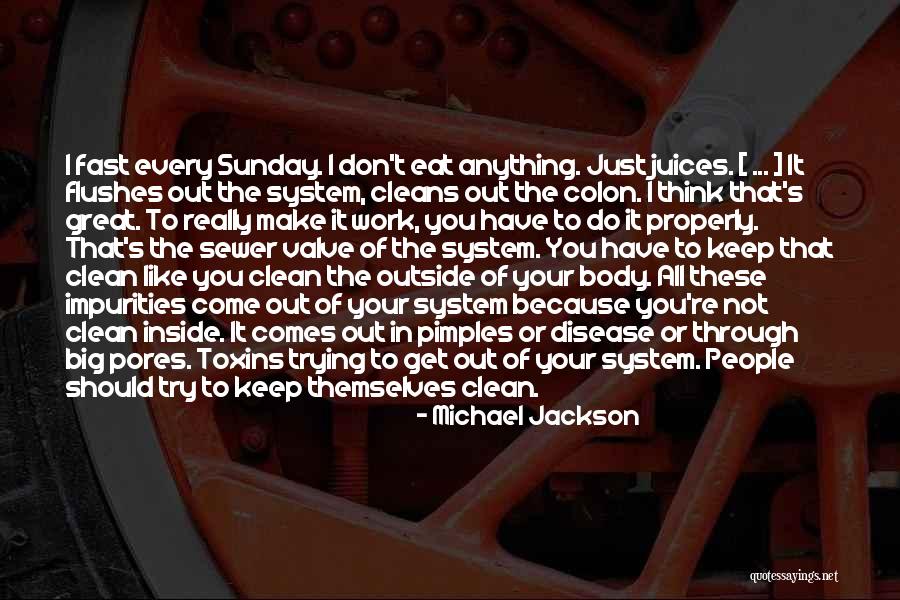 Out Of Your System Quotes By Michael Jackson Out Of Your System Quotes By Michael Jackson
