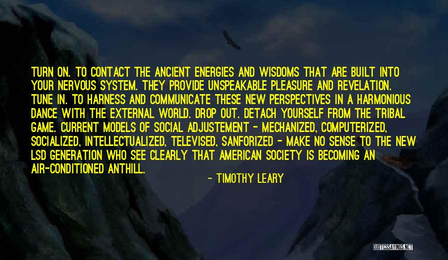 Out Of Your System Quotes By Timothy Leary Out Of Your System Quotes By Timothy Leary