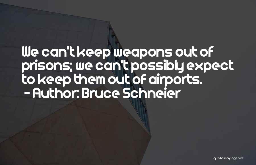 Out Prison Quotes By Bruce Schneier