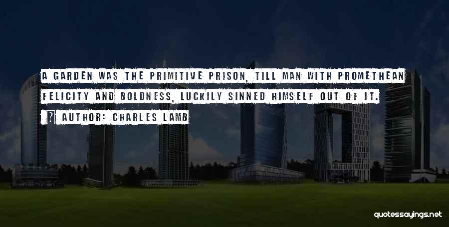 Out Prison Quotes By Charles Lamb