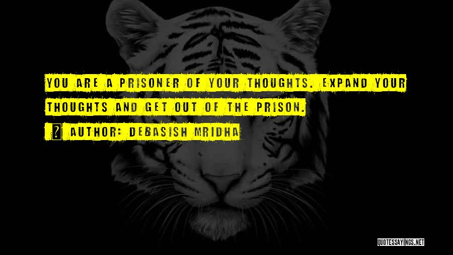Out Prison Quotes By Debasish Mridha