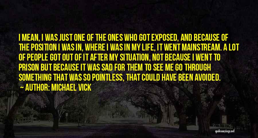 Out Prison Quotes By Michael Vick