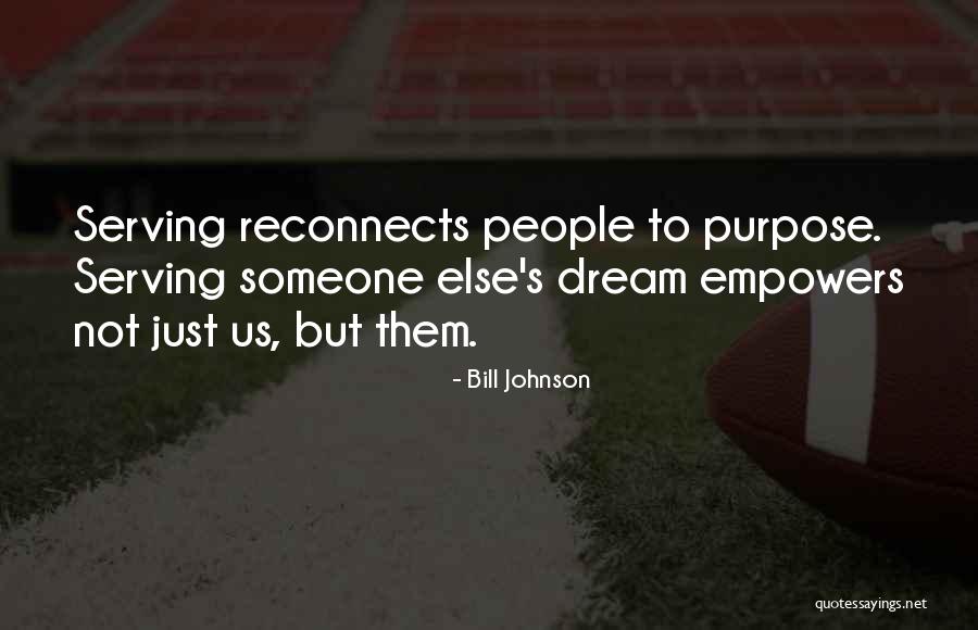 Out Serving Others Quotes By Bill Johnson Out Serving Others Quotes By Bill Johnson