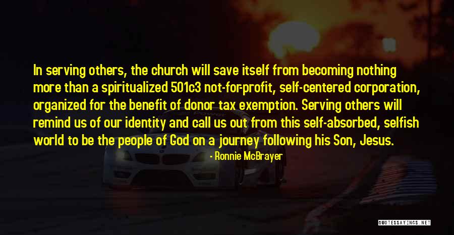 Out Serving Others Quotes By Ronnie McBrayer Out Serving Others Quotes By Ronnie McBrayer