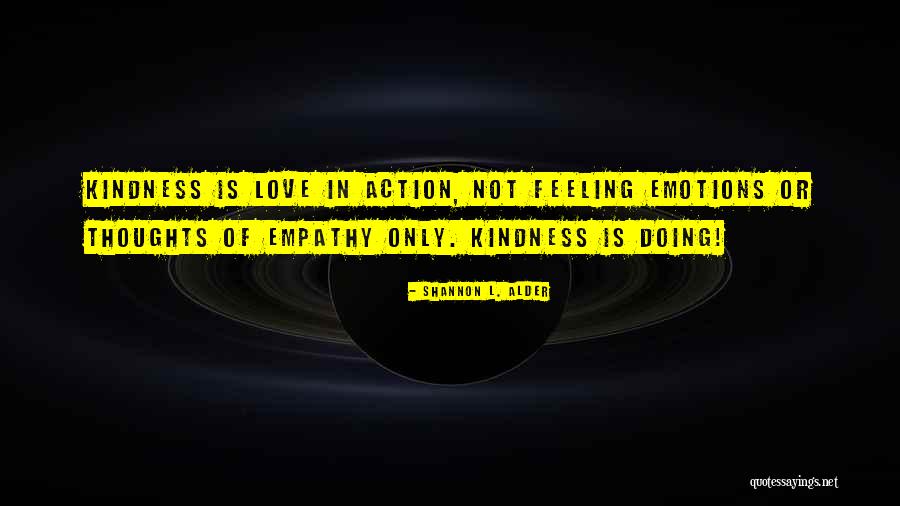 Out Serving Others Quotes By Shannon L. Alder Out Serving Others Quotes By Shannon L. Alder