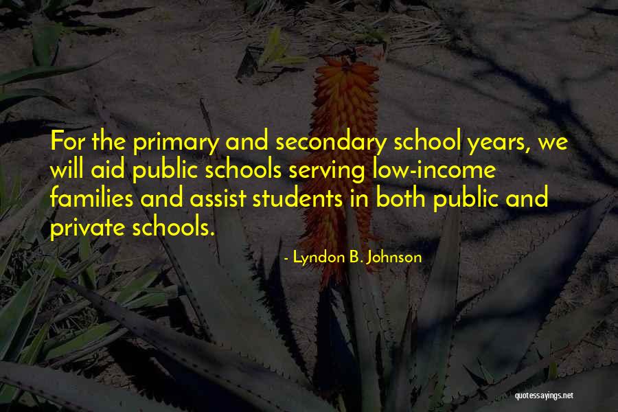 Out Serving Schools Quotes By Lyndon B. Johnson Out Serving Schools Quotes By Lyndon B. Johnson