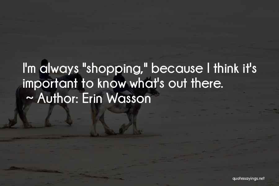 Out Shopping Quotes By Erin Wasson