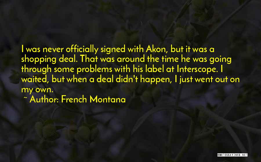 Out Shopping Quotes By French Montana