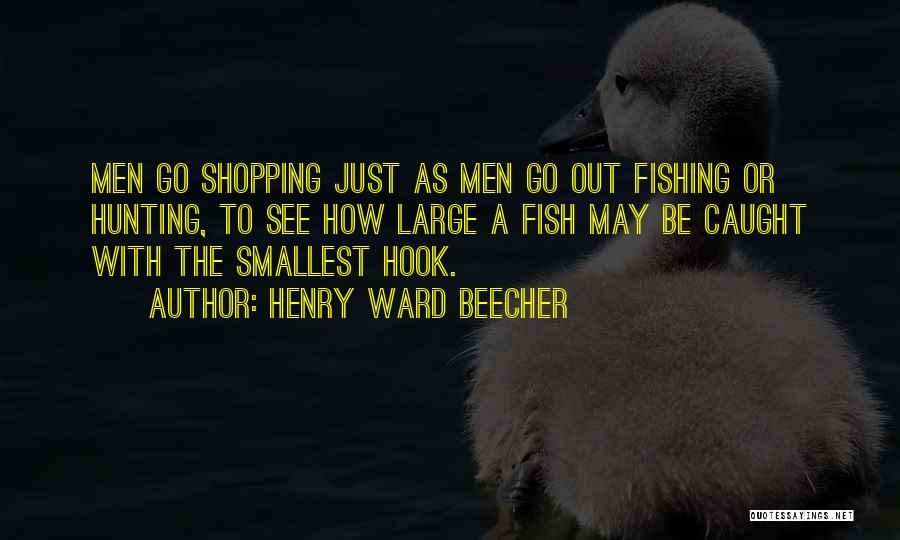 Out Shopping Quotes By Henry Ward Beecher