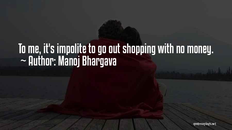 Out Shopping Quotes By Manoj Bhargava