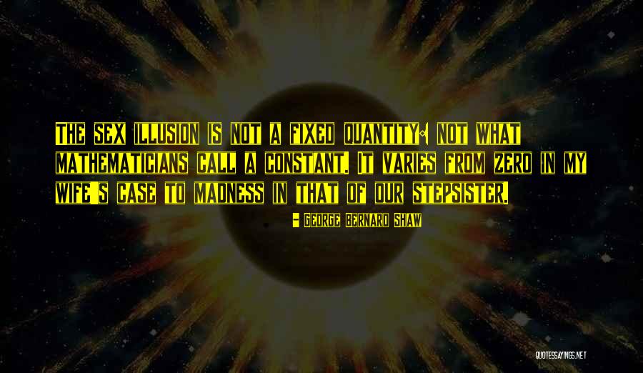 Out Stepsister Quotes By George Bernard Shaw Out Stepsister Quotes By George Bernard Shaw