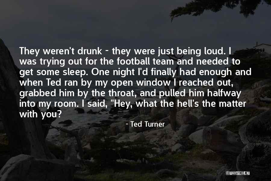 Out The Window Quotes By Ted Turner Out The Window Quotes By Ted Turner