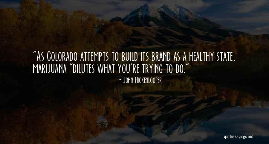 Out There Colorado Quotes By John Hickenlooper Out There Colorado Quotes By John Hickenlooper