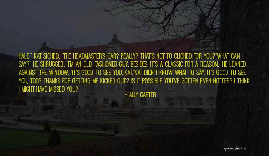 Out To See Quotes By Ally Carter