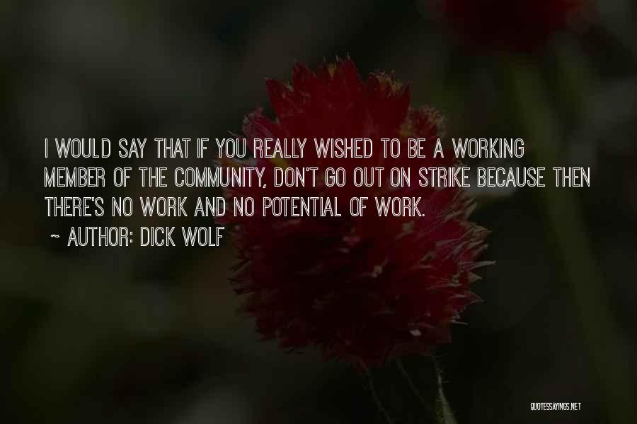 Out To Work Quotes By Dick Wolf