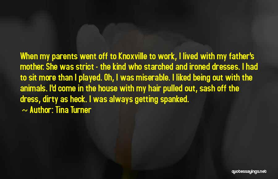 Out To Work Quotes By Tina Turner