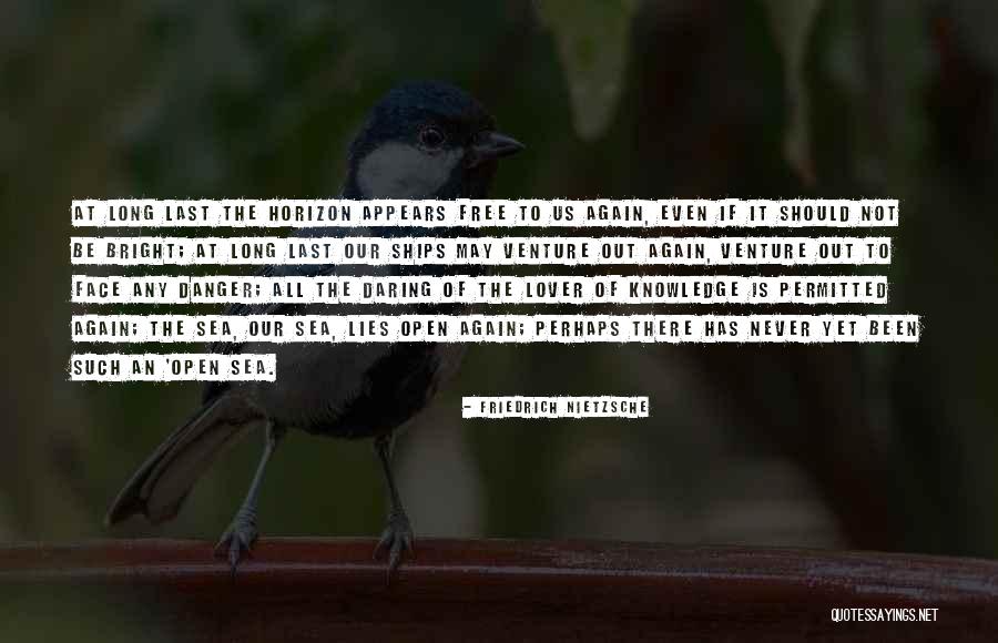 Out Venture Quotes By Friedrich Nietzsche Out Venture Quotes By Friedrich Nietzsche