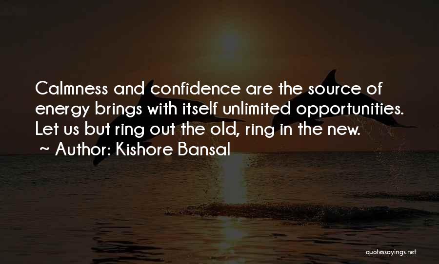 Out With The Old In With The New Quotes By Kishore Bansal