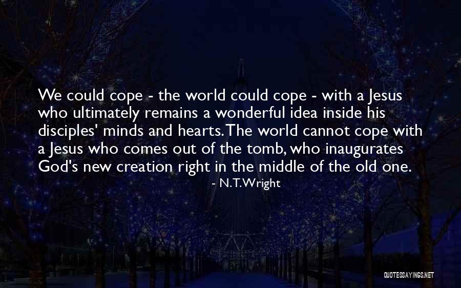 Out With The Old In With The New Quotes By N. T. Wright