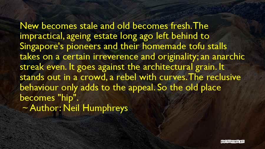 Out With The Old In With The New Quotes By Neil Humphreys