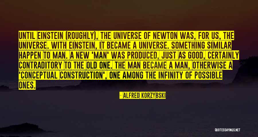Out With The Old In With The New Similar Quotes By Alfred Korzybski Out With The Old In With The New Similar Quotes By Alfred Korzybski