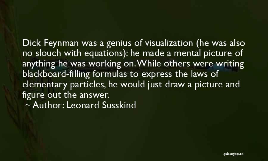 Out Working Others Quotes By Leonard Susskind