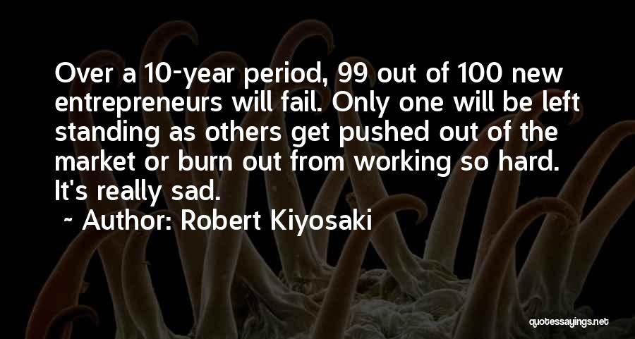 Out Working Others Quotes By Robert Kiyosaki