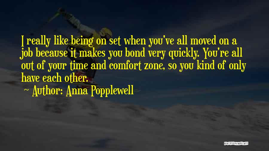 Out Your Comfort Zone Quotes By Anna Popplewell