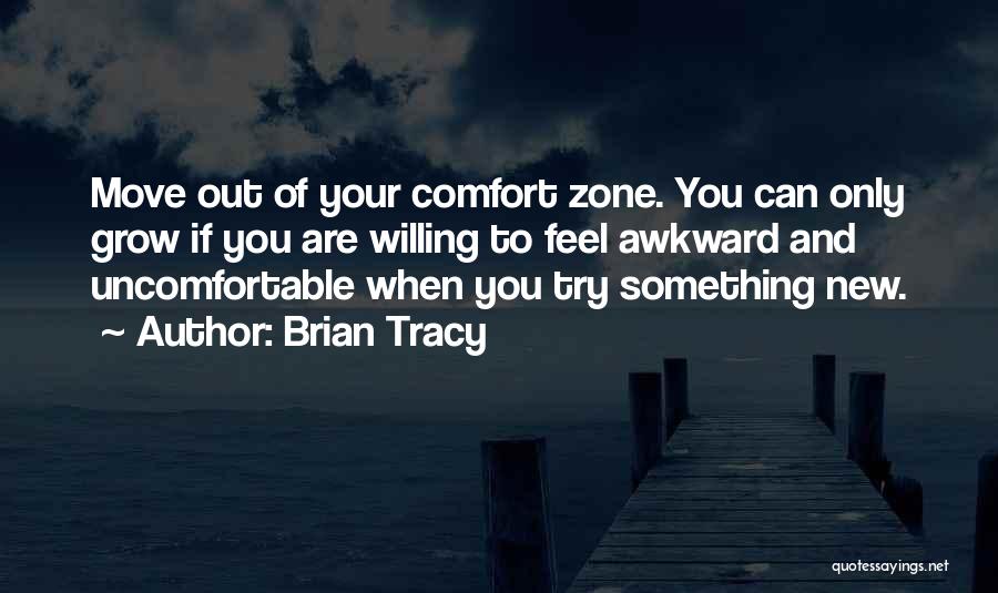 Out Your Comfort Zone Quotes By Brian Tracy