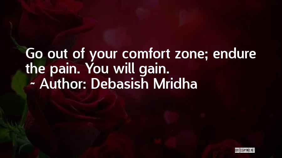 Out Your Comfort Zone Quotes By Debasish Mridha