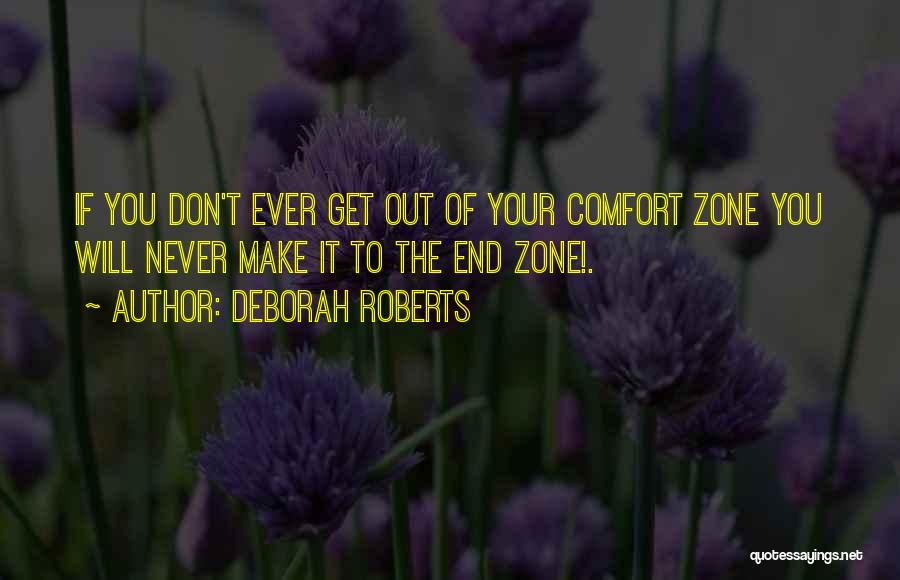 Out Your Comfort Zone Quotes By Deborah Roberts