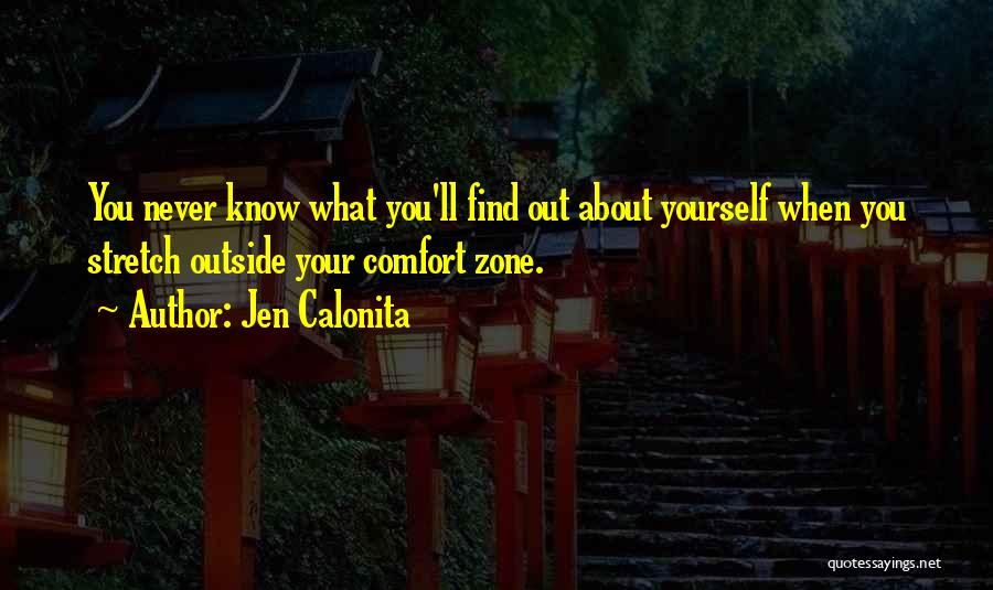 Out Your Comfort Zone Quotes By Jen Calonita