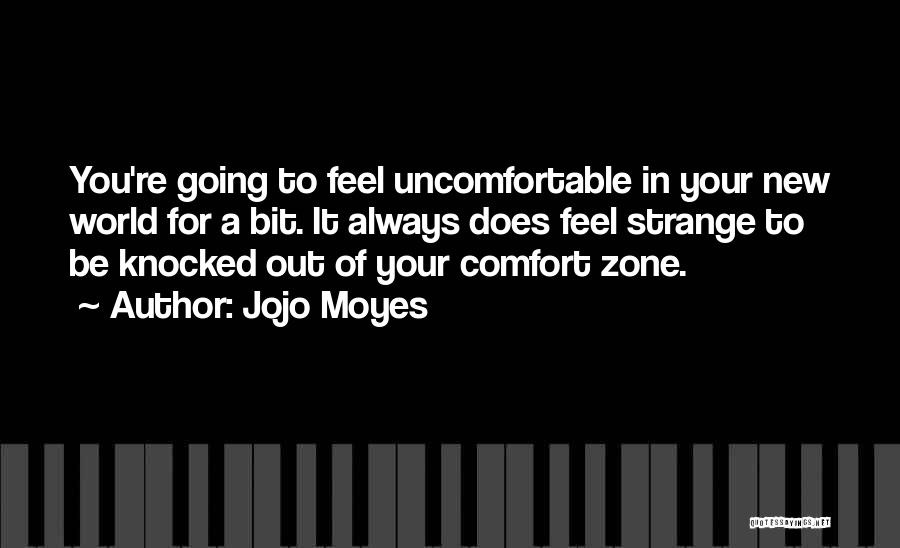 Out Your Comfort Zone Quotes By Jojo Moyes