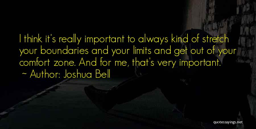 Out Your Comfort Zone Quotes By Joshua Bell