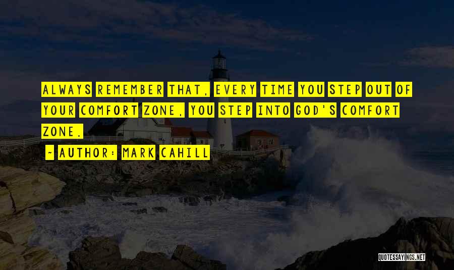 Out Your Comfort Zone Quotes By Mark Cahill