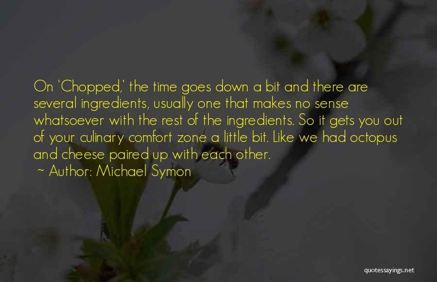 Out Your Comfort Zone Quotes By Michael Symon