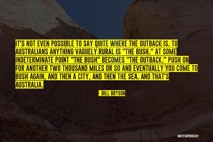 Outback Quotes By Bill Bryson Outback Quotes By Bill Bryson