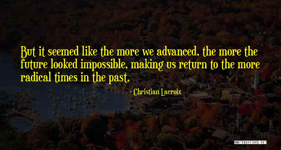 Outbluff Lures Quotes By Christian Lacroix Outbluff Lures Quotes By Christian Lacroix