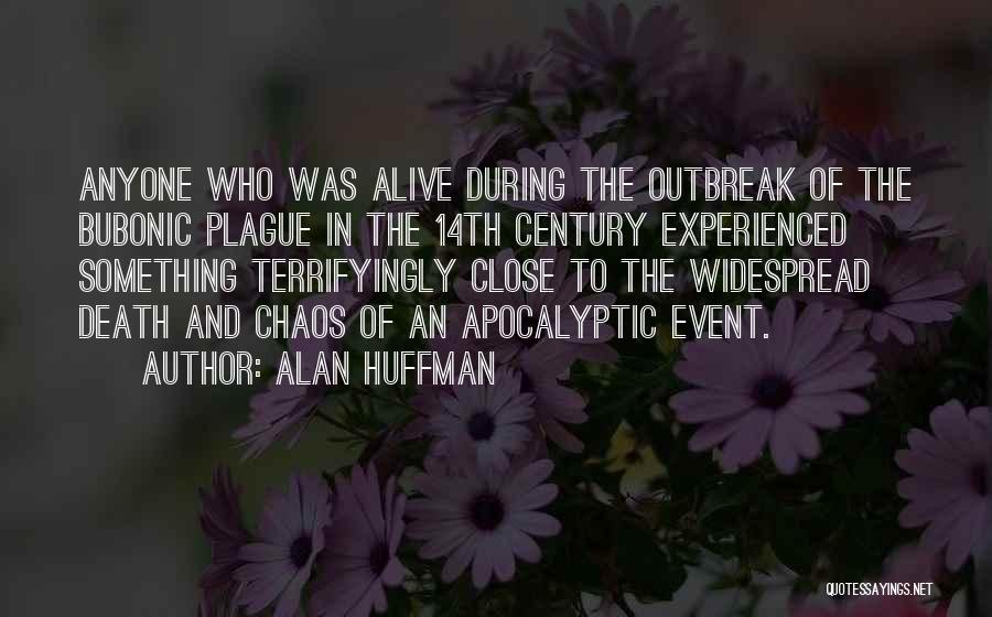 Outbreak Quotes By Alan Huffman